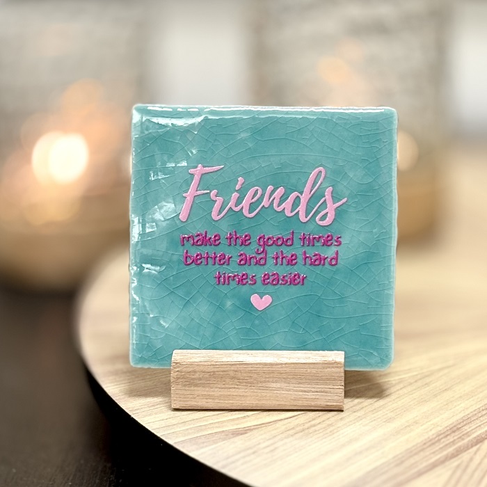 Originele tegeltjes inclusief houten standaardje friends make the good times better… - 